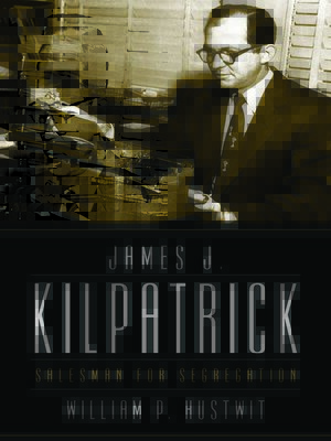 cover image of James J. Kilpatrick